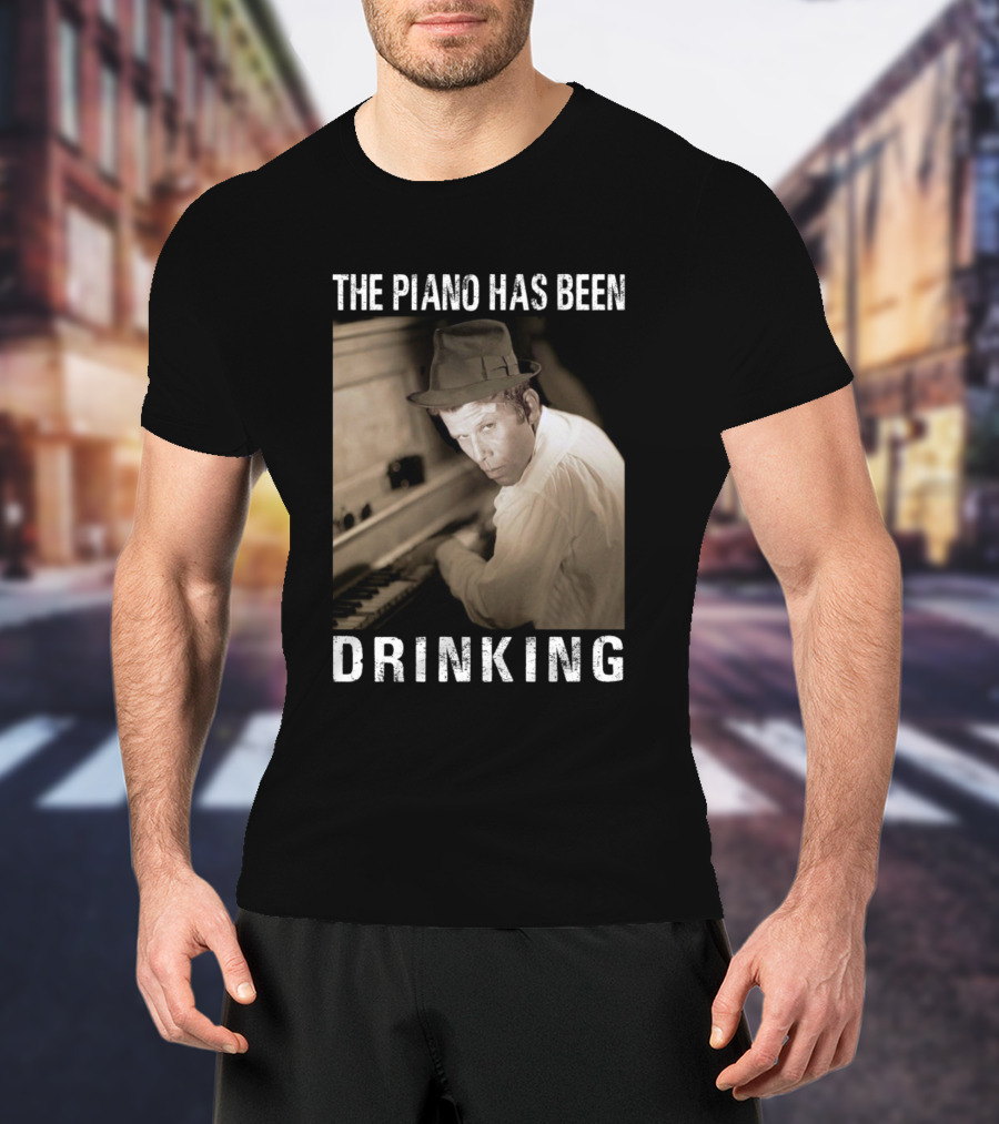 The Piano Has Been Drinking Tom Waits Vintage Style Image T-Shirt