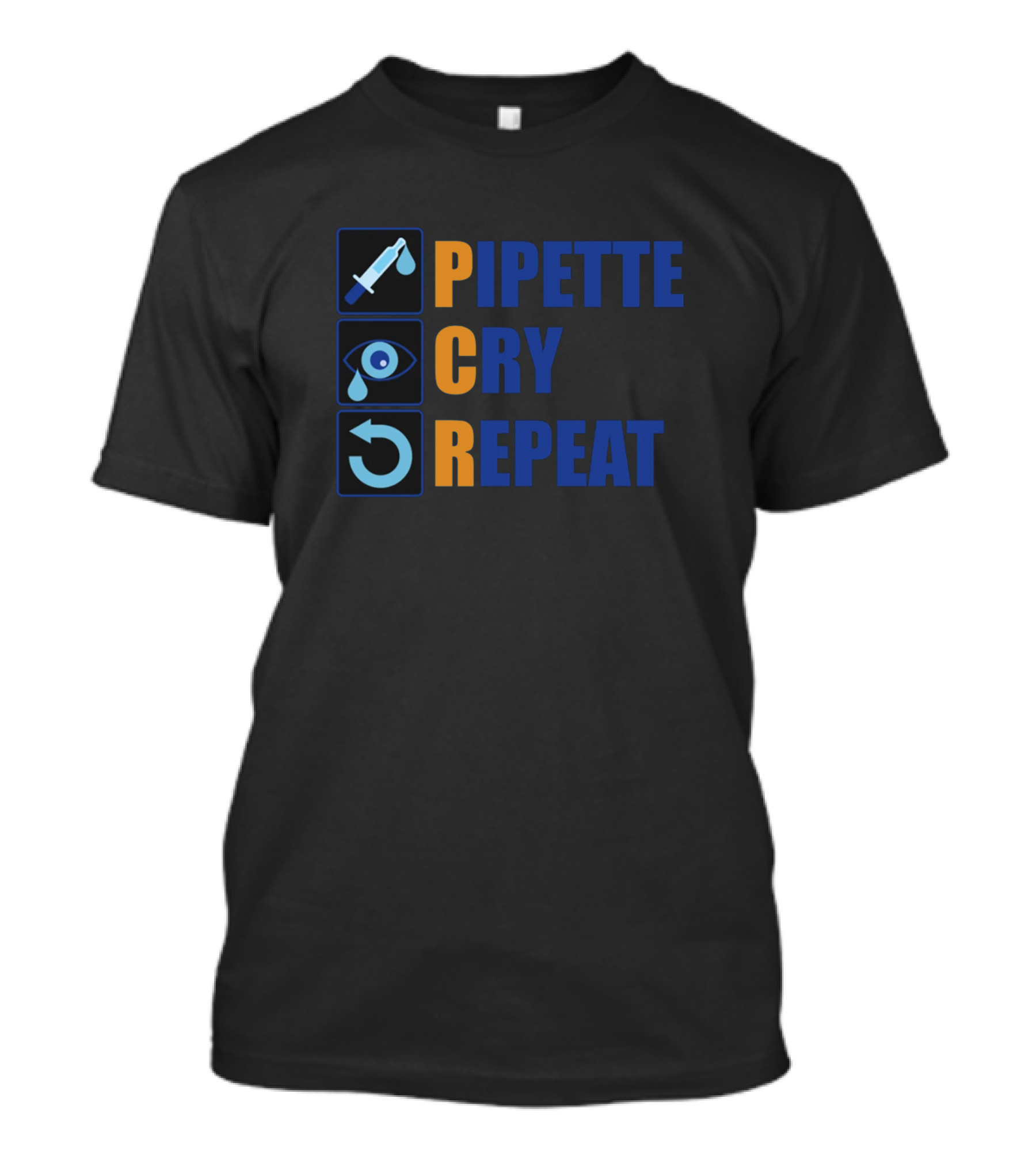 Pipette Cry Repeat PCR Lab Cycle T-Shirt