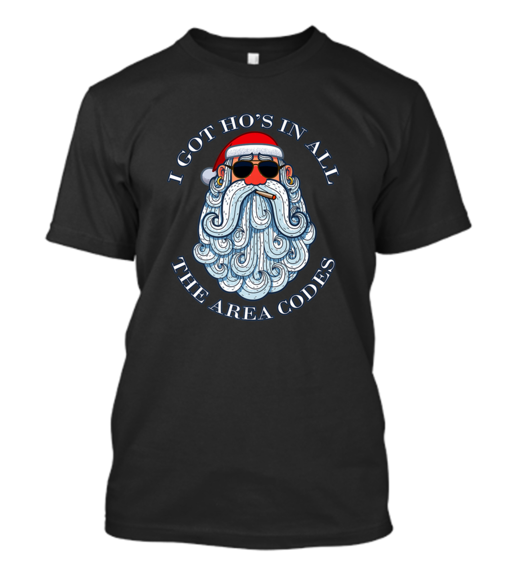 I Got Ho's In All The Area Codes Santa Smoking Sunglasses Adult Humor T-Shirt