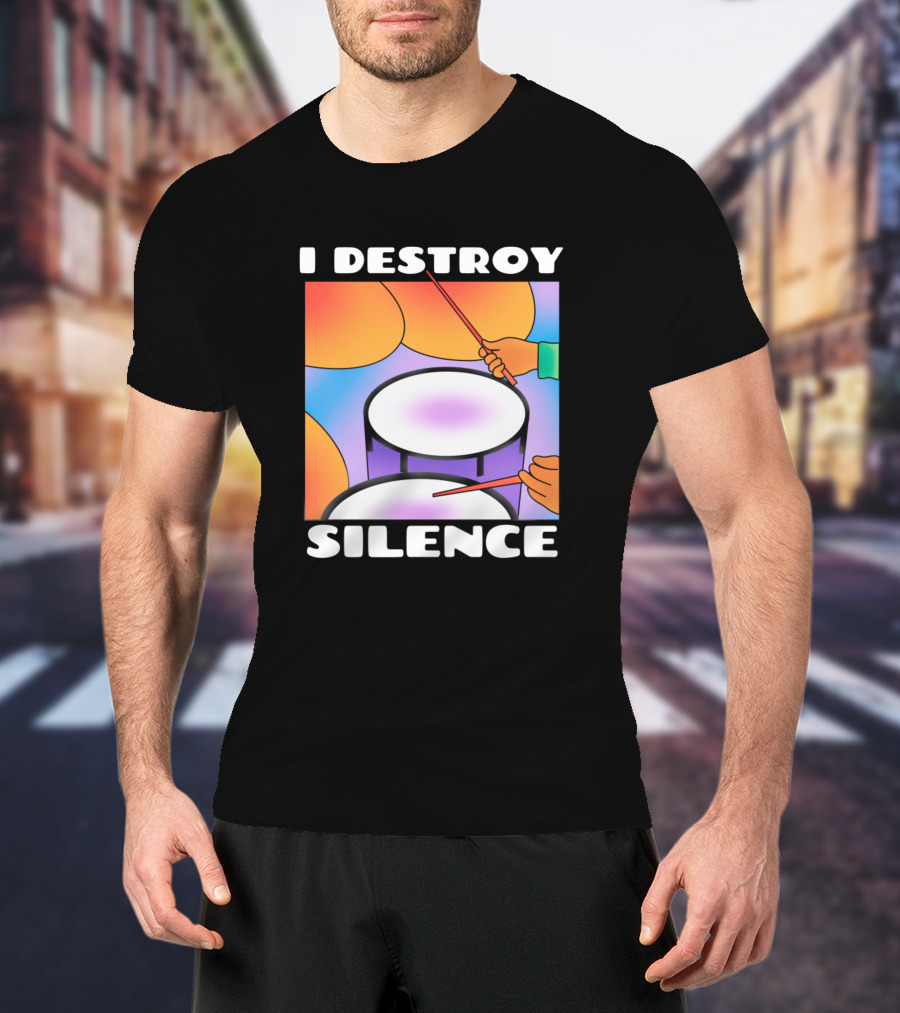 I Destroy Silence Drumsticks Drumming Colorful Background T-Shirt