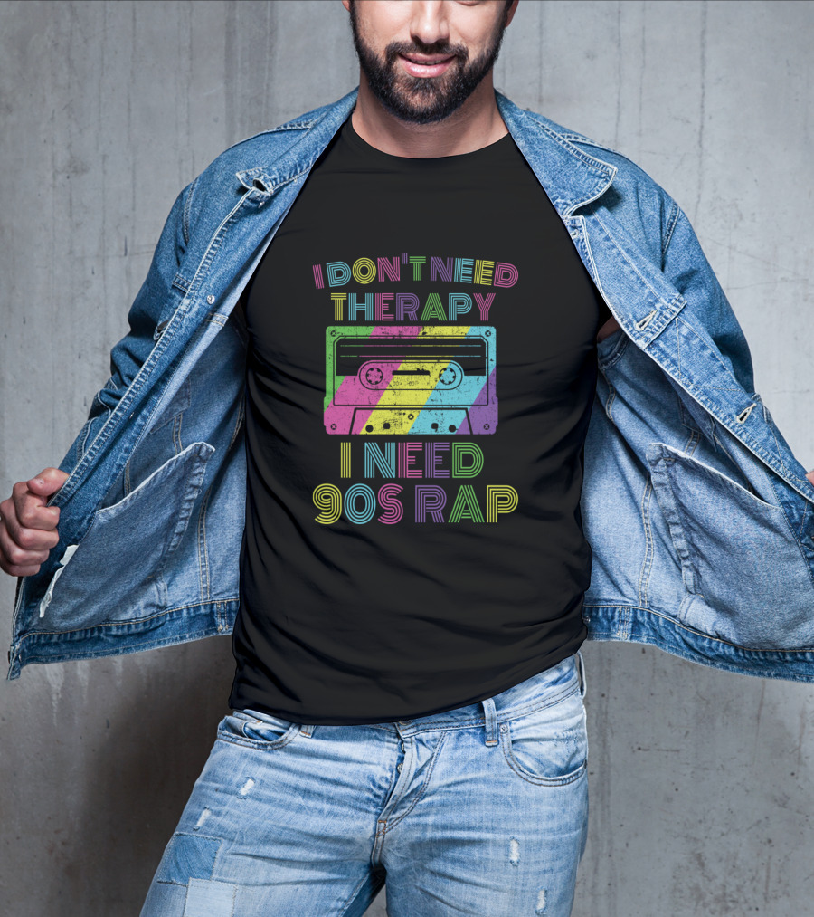I Don't Need Therapy I Need 90s Rap Cassette Tape Retro Music T-Shirt