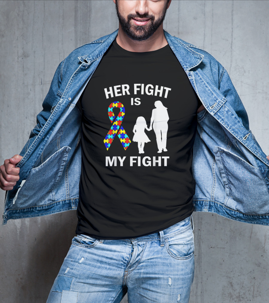 Her Fight Is My Fight Autism Awareness Ribbon Mother Daughter T-Shirt
