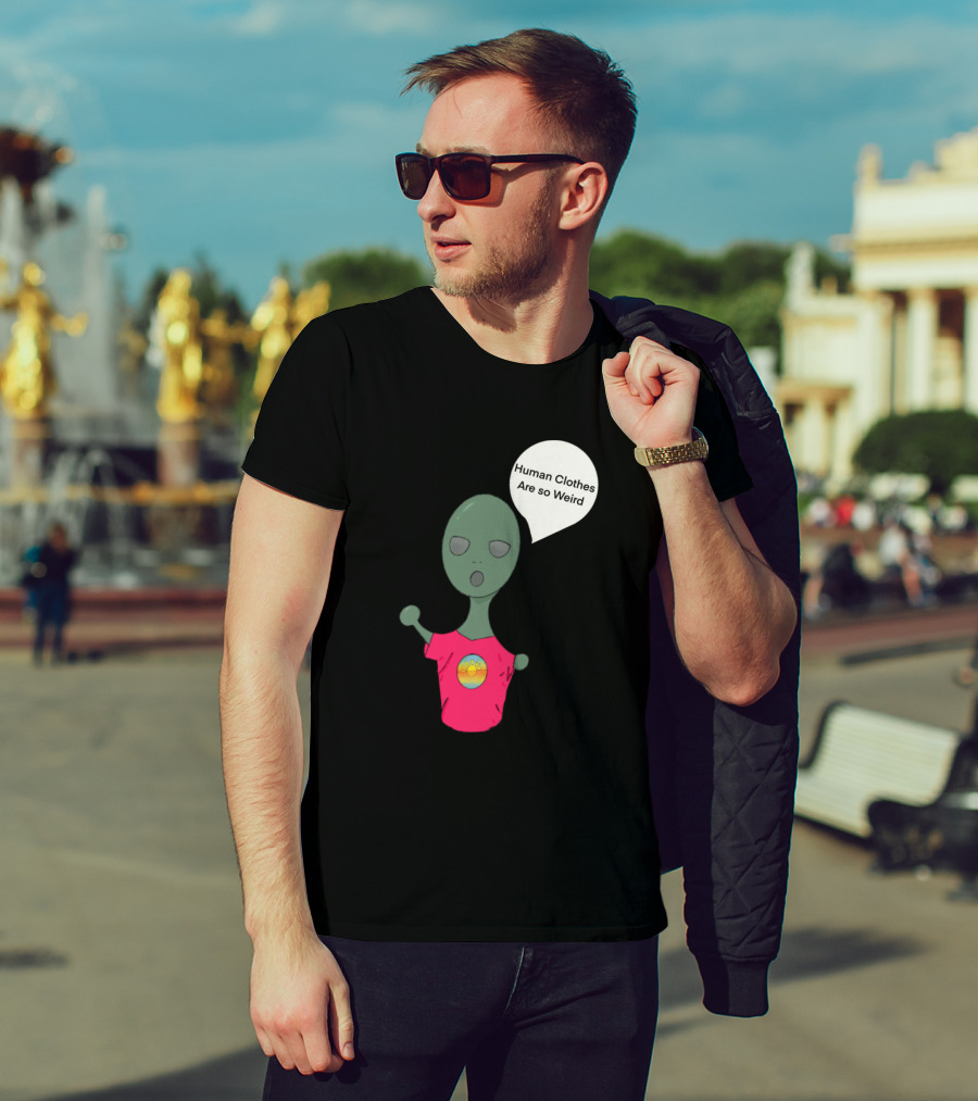 Human Clothes Are So Weird Alien Cartoon Wearing Pink T-Shirt