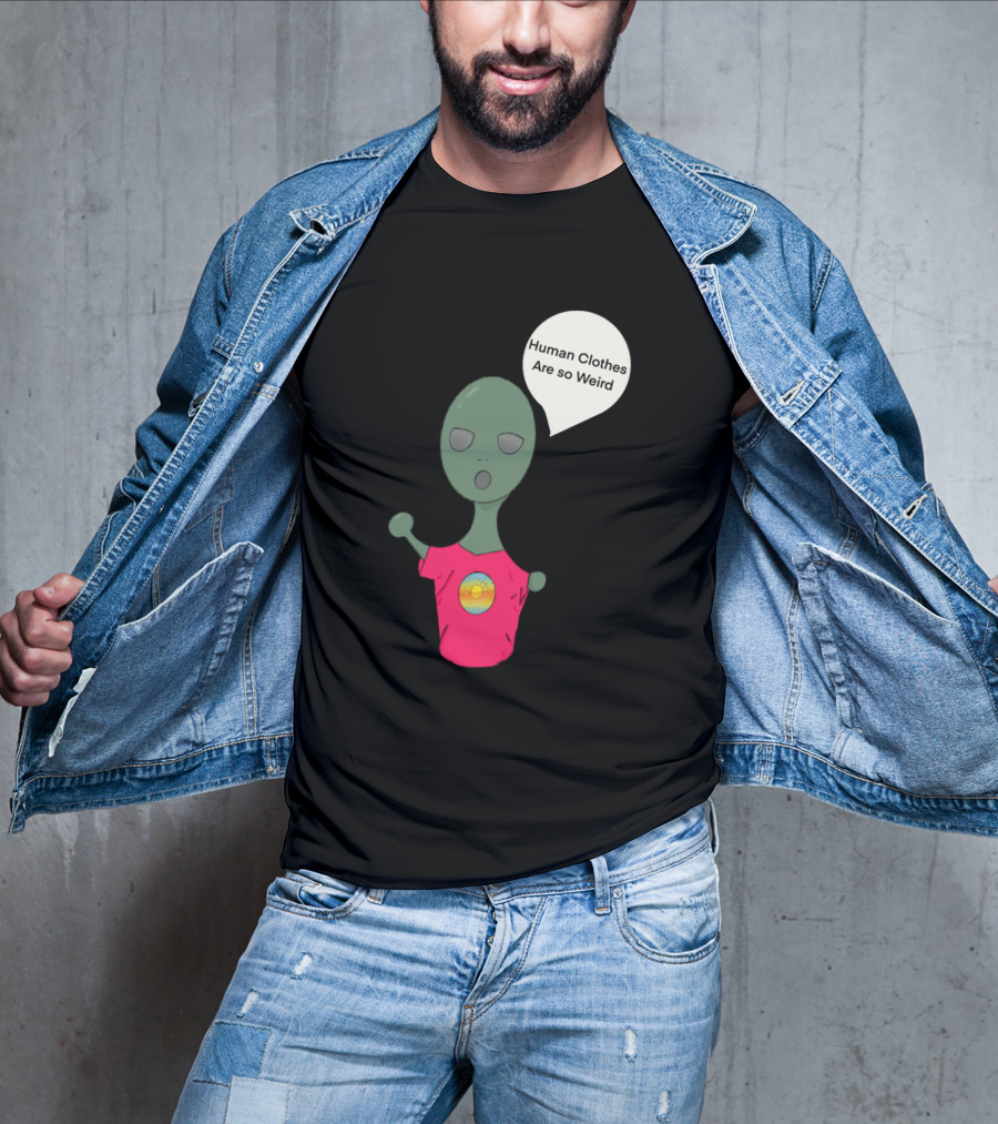 Human Clothes Are So Weird Alien Cartoon Wearing Pink T-Shirt