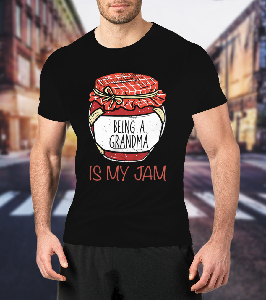 Being A Grandma Is My Jam T-Shirt