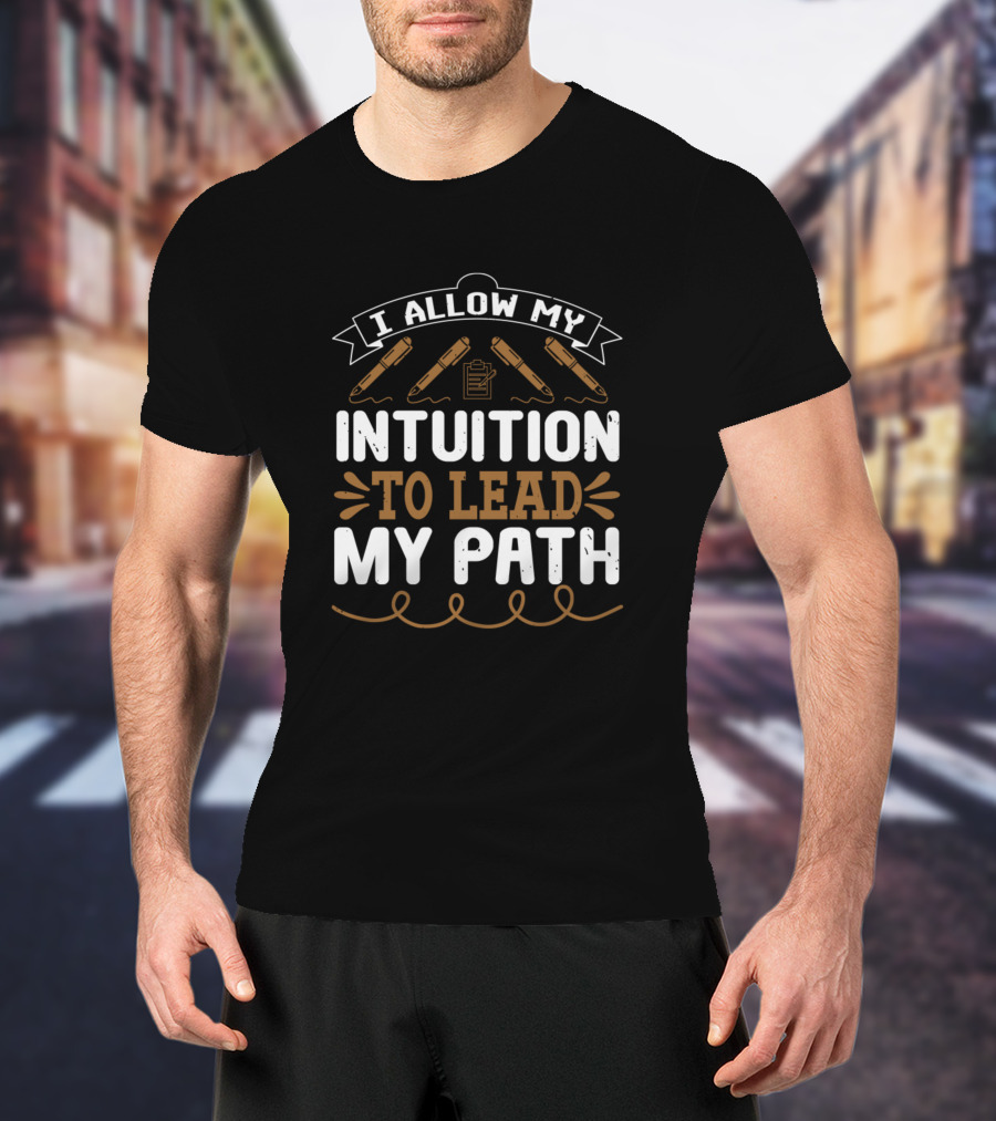 I Allow My Intuition To Lead My Path Pens Notebook T-Shirt