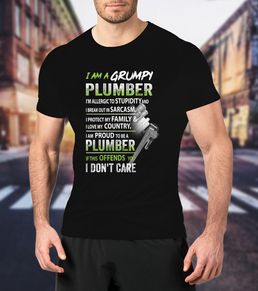 I Am A Grumpy Plumber Allergic To Stupidity Proud To Protect Family And Country T-Shirt