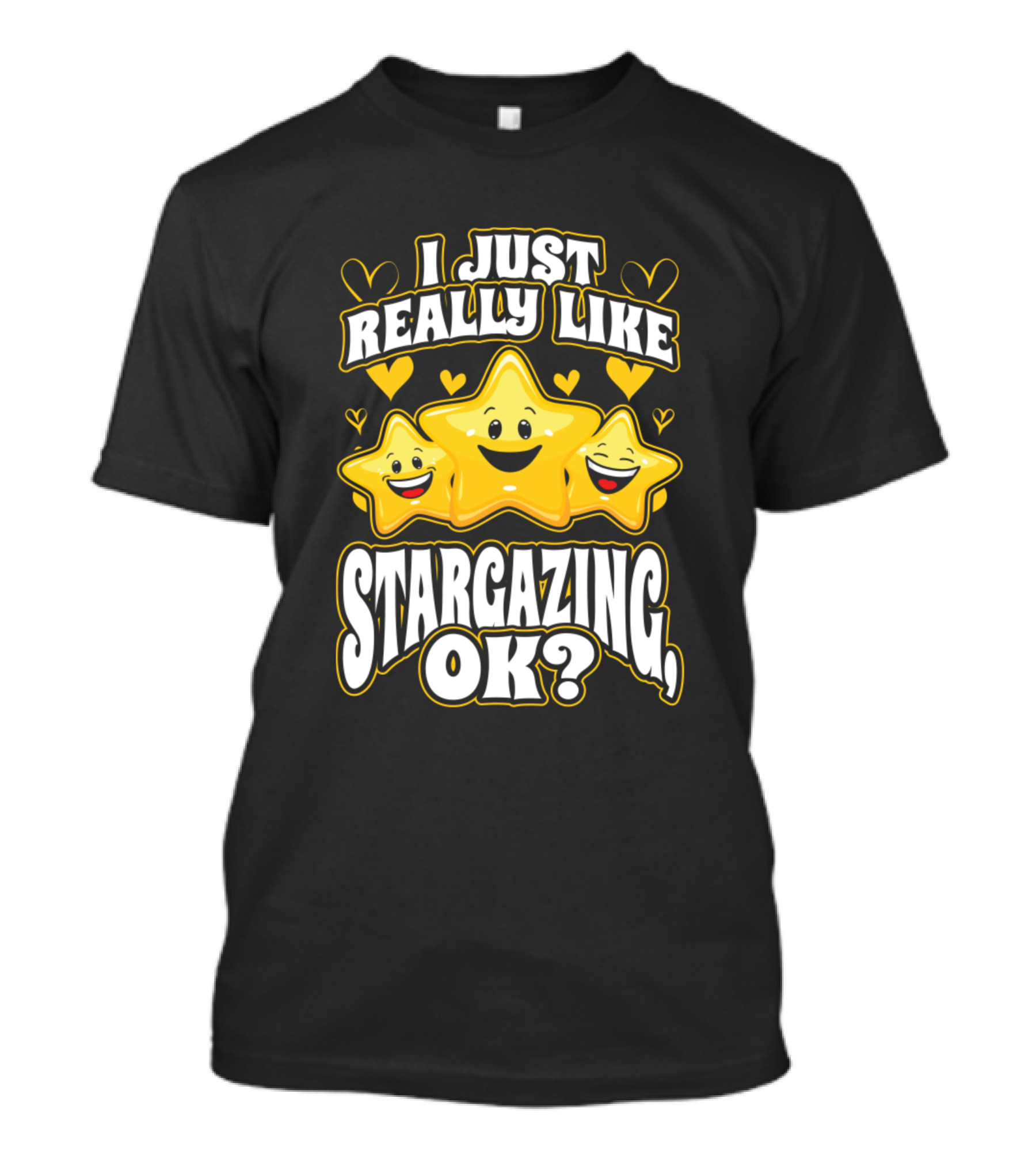 I Just Really Like Stargazing OK? Happy Smiling Stars And Hearts T-Shirt