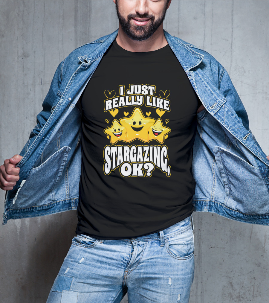 I Just Really Like Stargazing OK? Happy Smiling Stars And Hearts T-Shirt
