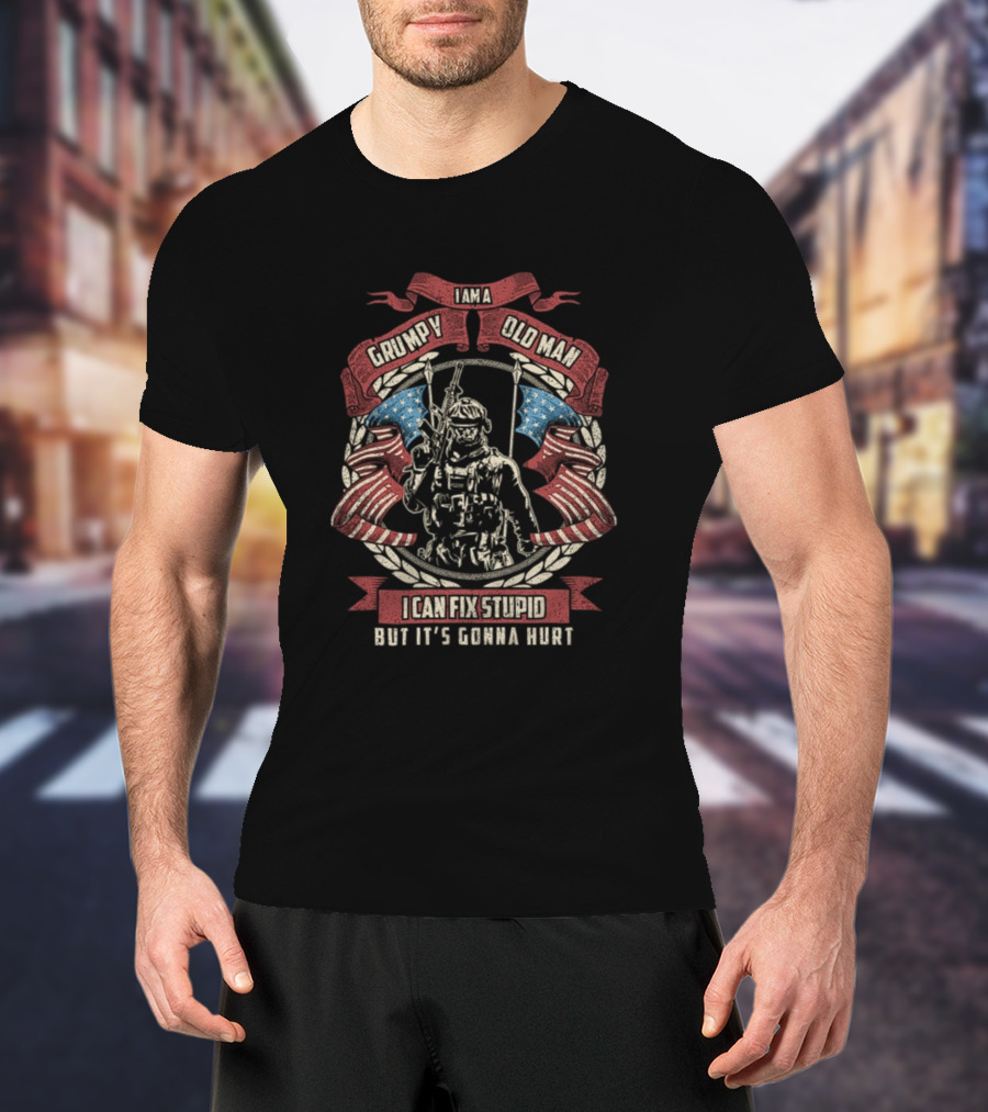 I Am A Grumpy Old Man Soldier With American Flag I Can Fix Stupid But It's Gonna Hurt T-Shirt