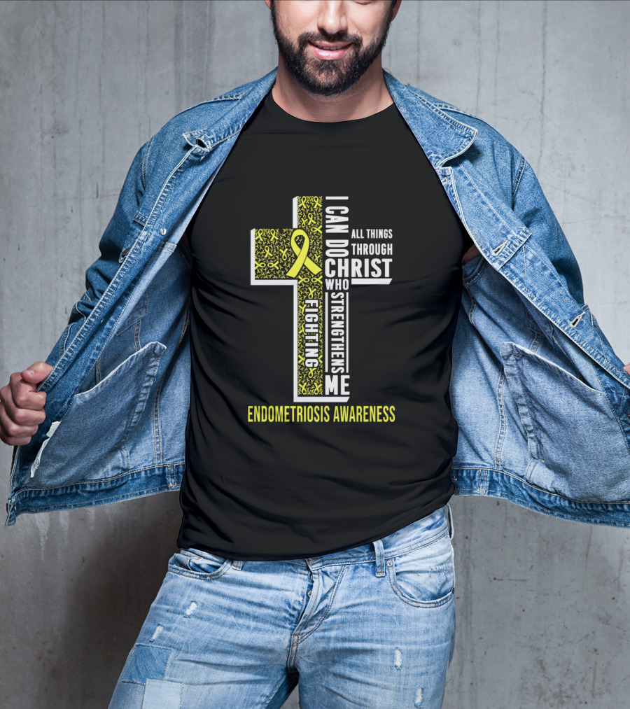 I Can Do All Things Through Christ Who Strengthens Me Fighting Endometriosis Awareness T-Shirt