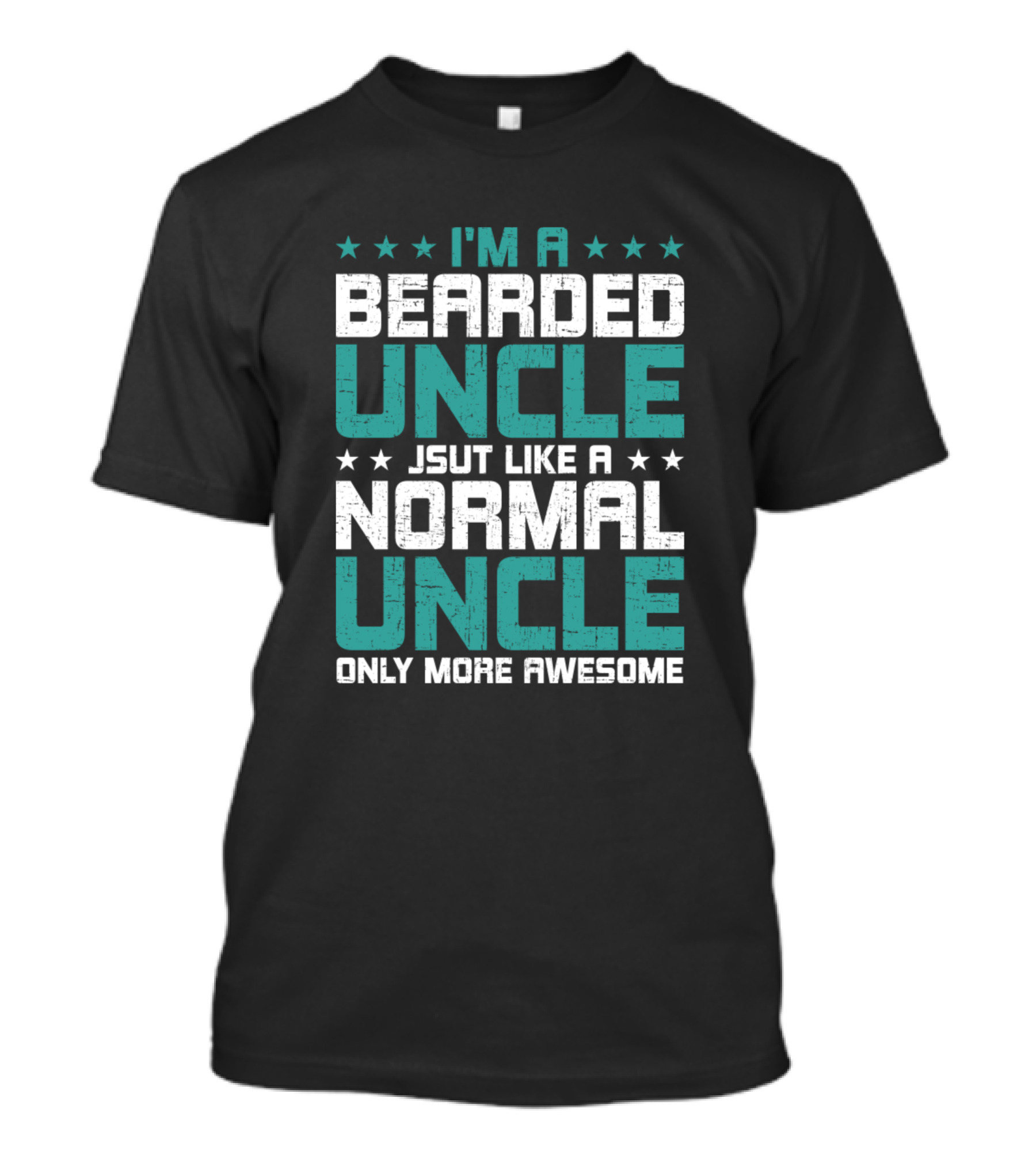 I'm A Bearded Uncle Just Like A Normal Uncle Only More Awesome T-Shirt