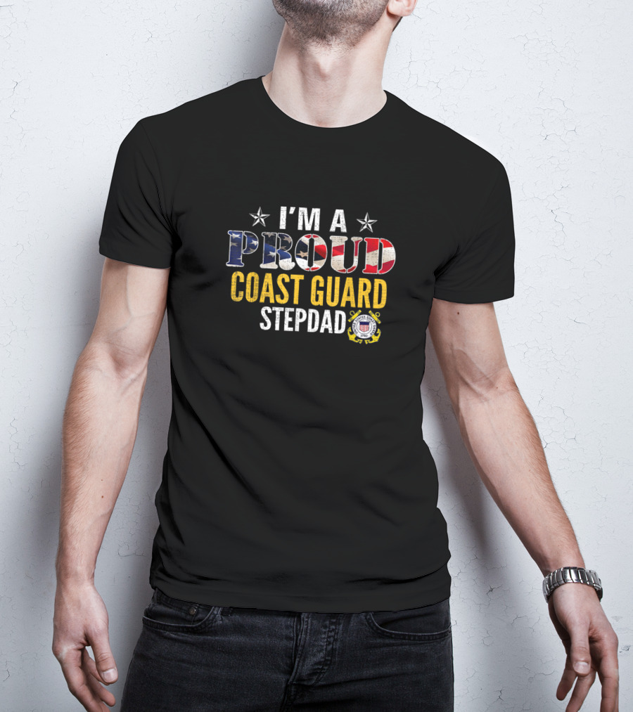 I'm A Proud Coast Guard Stepdad American Flag Stars Badge T-Shirt