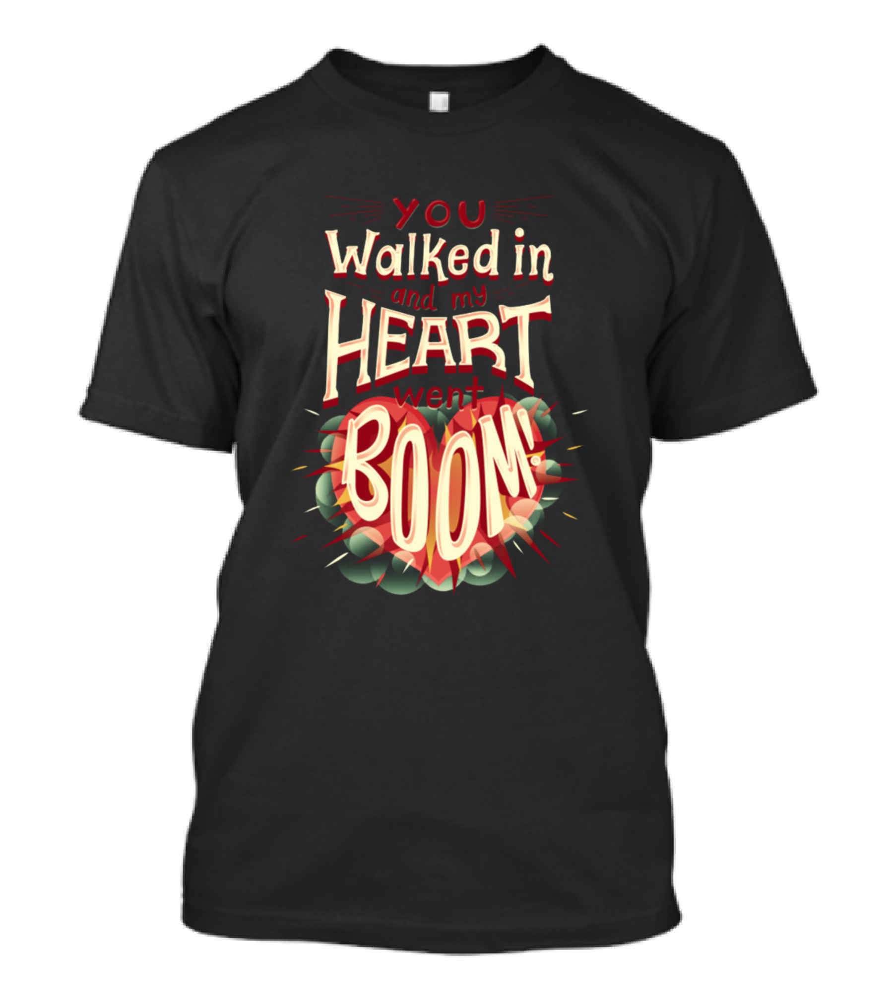 You Walked In And My Heart Went Boom T-Shirt