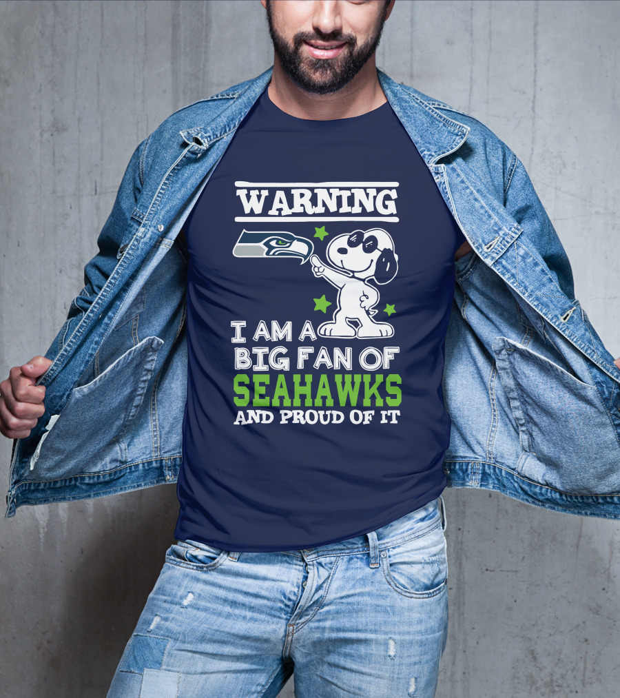 Warning I Am A Big Fan Of Seattle Seahawks And Proud Of It T-Shirt