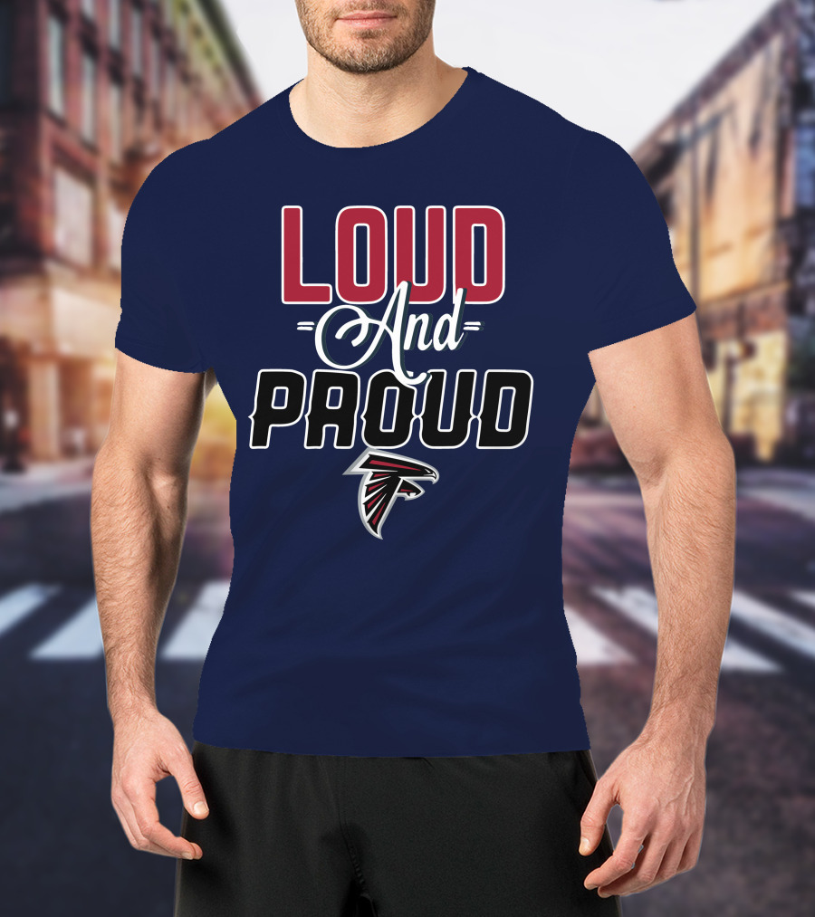 Loud And Proud Atlanta Falcons T-Shirt