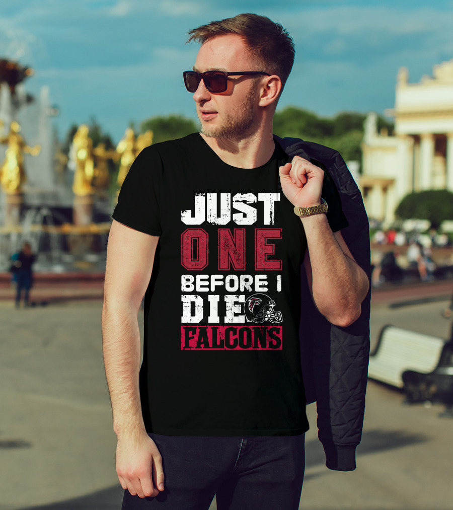 Just One Before I Die Atlanta Falcons T-Shirt