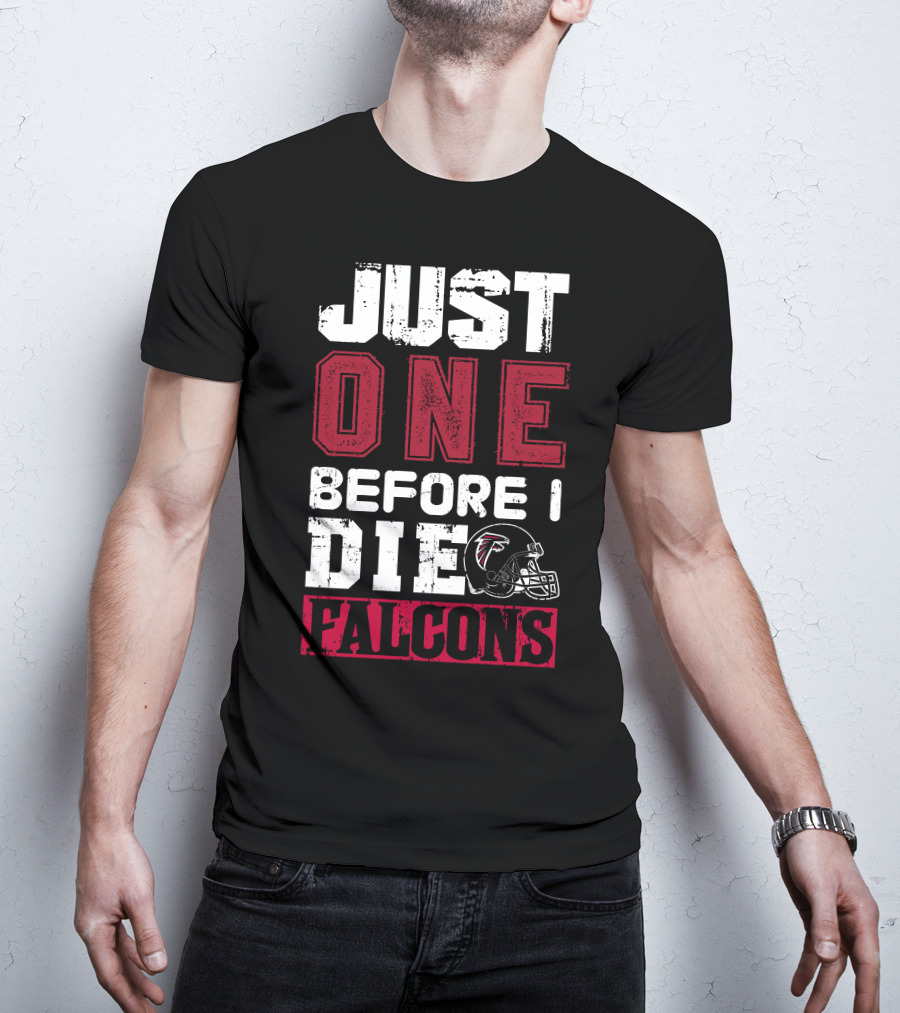 Just One Before I Die Atlanta Falcons T-Shirt