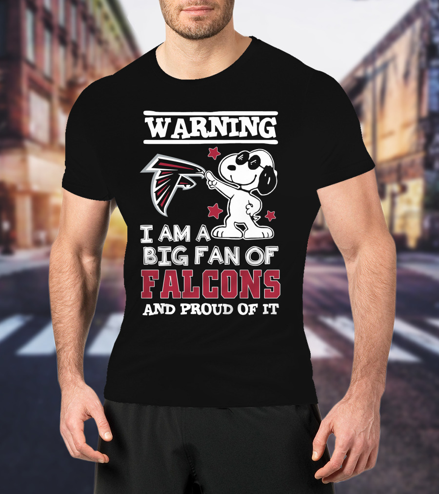 Warning I Am A Big Fan Of Falcons And Proud Of It Atlanta Falcons T-Shirt