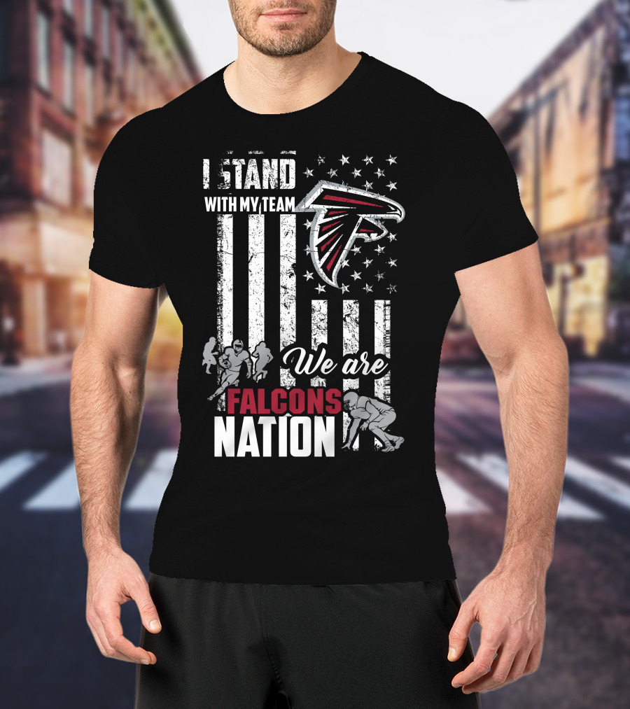 I Stand With My Team We Are Falcons Nation T-Shirt