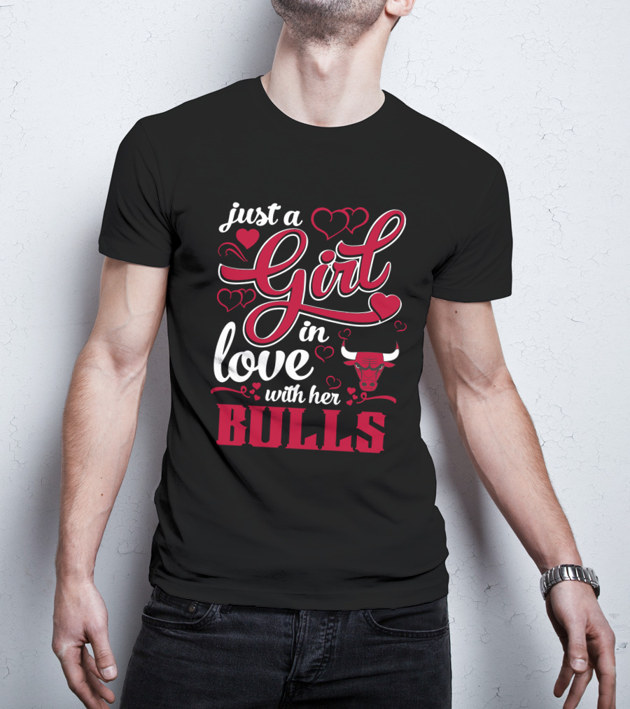 Just A Girl In Love With Her Chicago Bulls T-Shirt