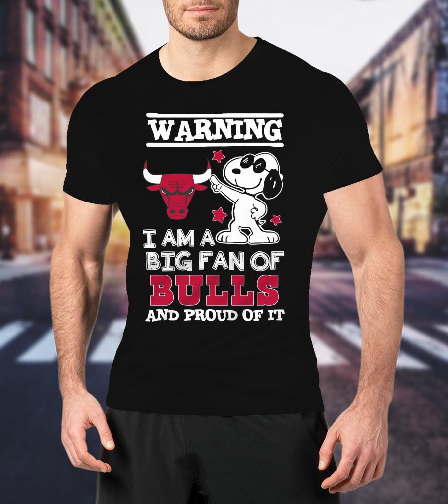 Warning Chicago Bulls I Am A Big Fan Of Bulls And Proud Of It T-Shirt