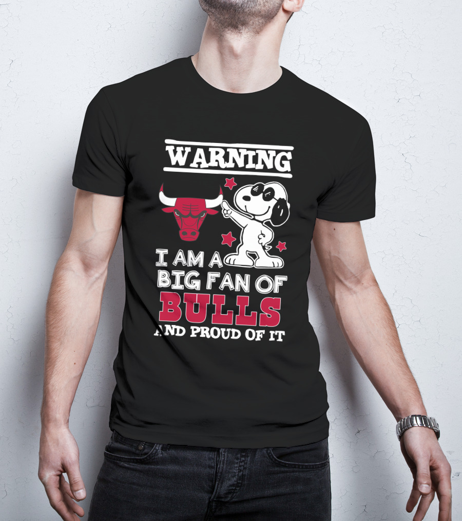 Warning Chicago Bulls I Am A Big Fan Of Bulls And Proud Of It T-Shirt