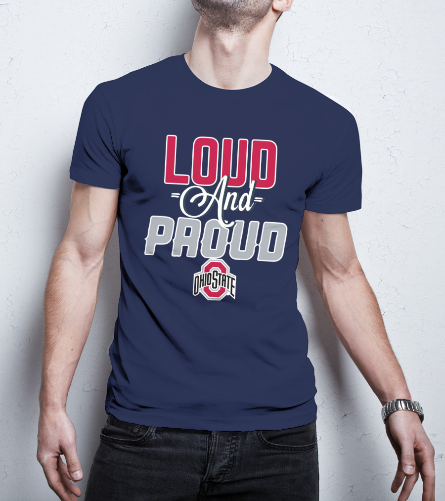 Loud And Proud Ohio State Buckeyes T-Shirt