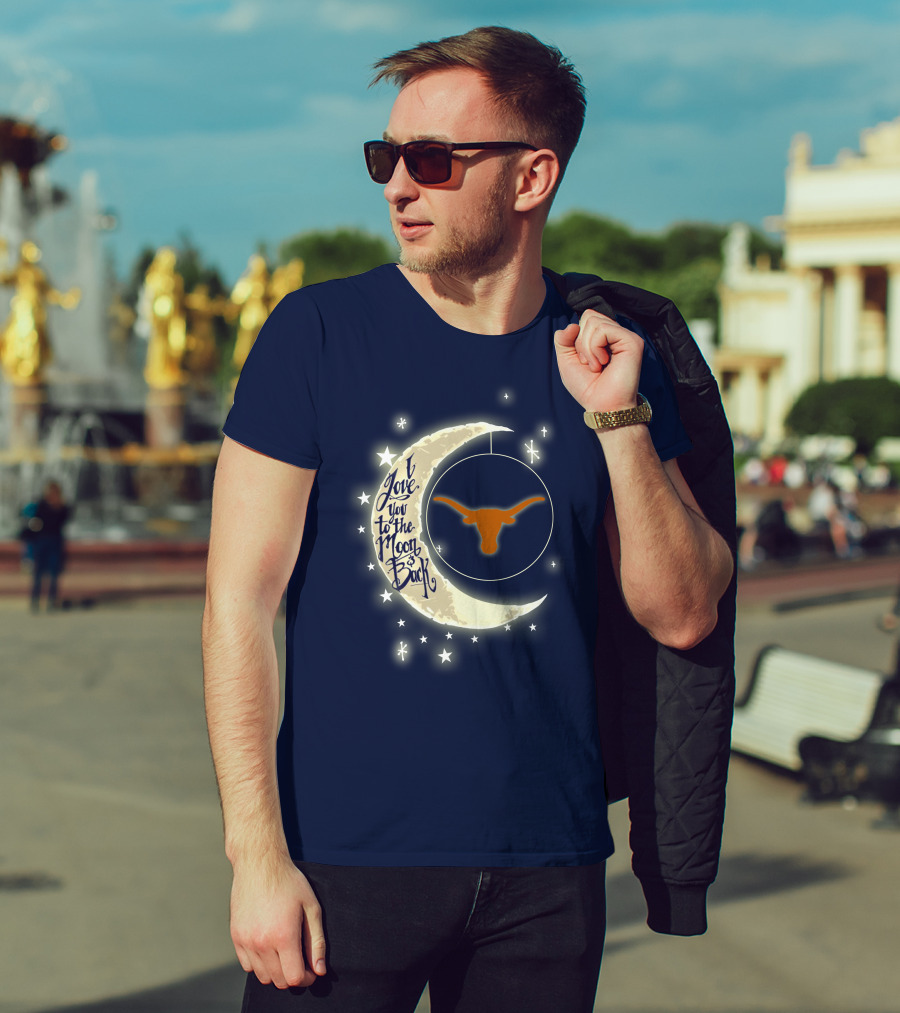 I Love You To The Moon And Back Texas Longhorns T-Shirt