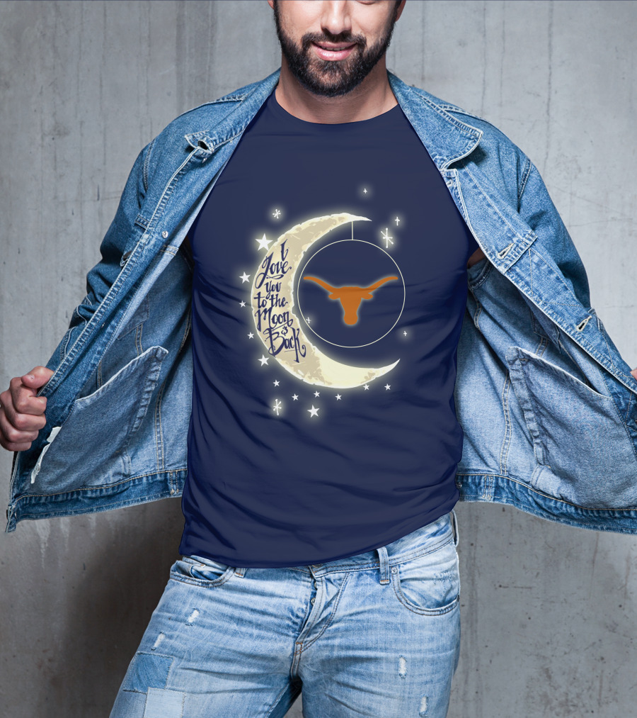I Love You To The Moon And Back Texas Longhorns T-Shirt
