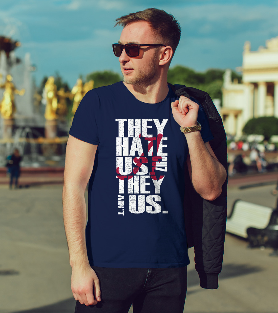 They Hate Us 'Cause They Ain't Us Alabama Crimson Tide T-Shirt