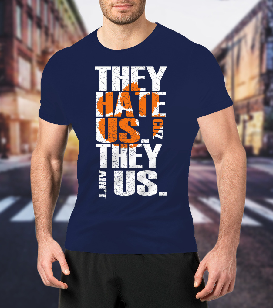 They Hate Us Cuz They Ain't Us Clemson Tigers T-Shirt