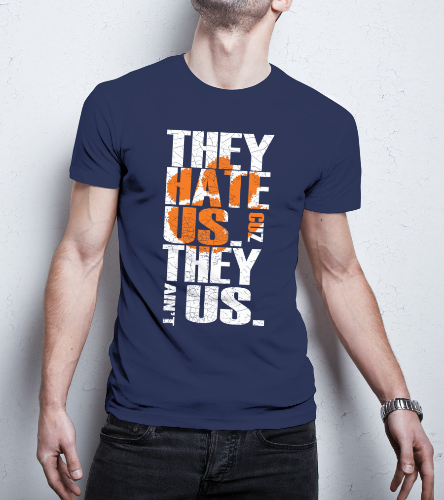 They Hate Us Cuz They Ain't Us Clemson Tigers T-Shirt