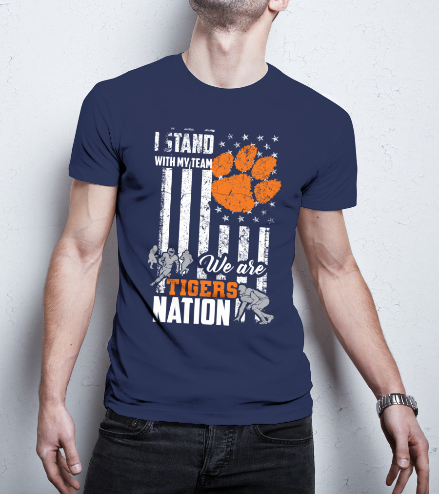 I Stand With My Team We Are Clemson Tigers Nation T-Shirt