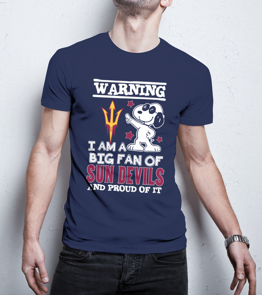 Warning I Am A Big Fan Of Sun Devils And Proud Of It T-Shirt