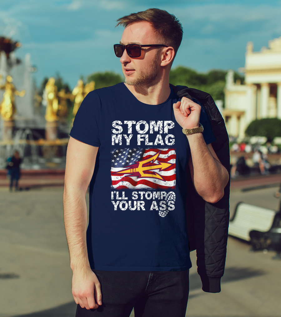 Stomp My Flag I'll Stomp Your Ass Arizona State Sun Devils T-Shirt