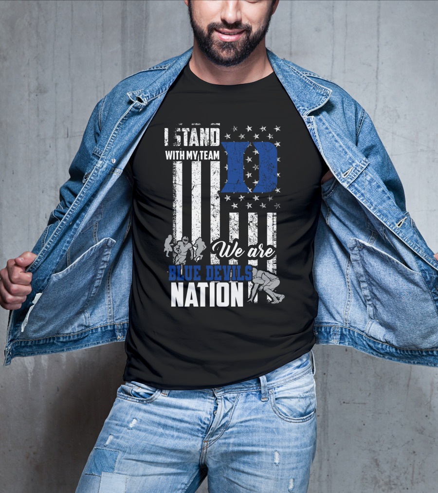 I Stand With My Team We Are Duke Blue Devils Nation T-Shirt
