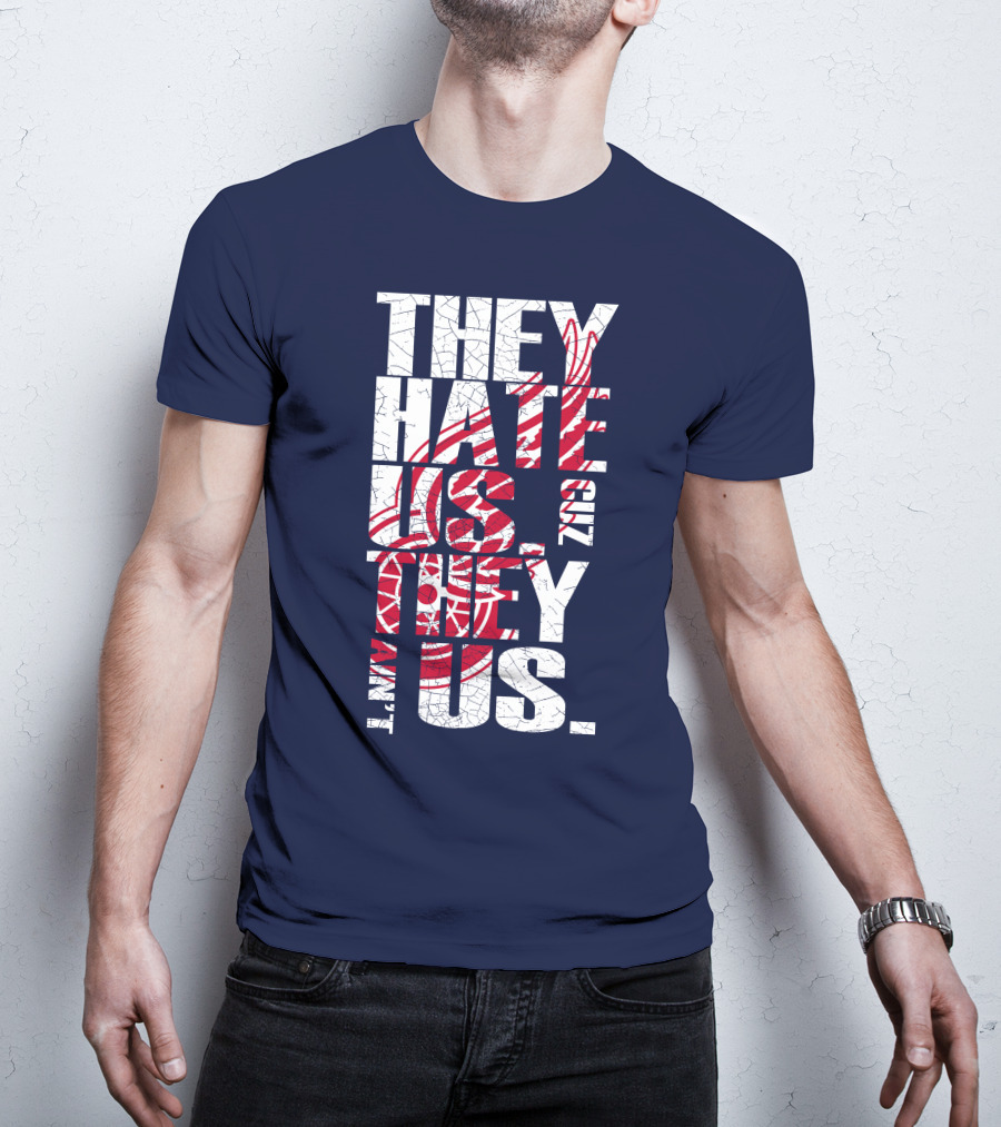 They Hate Us Cuz They Ain't Us Detroit Redwings T-Shirt