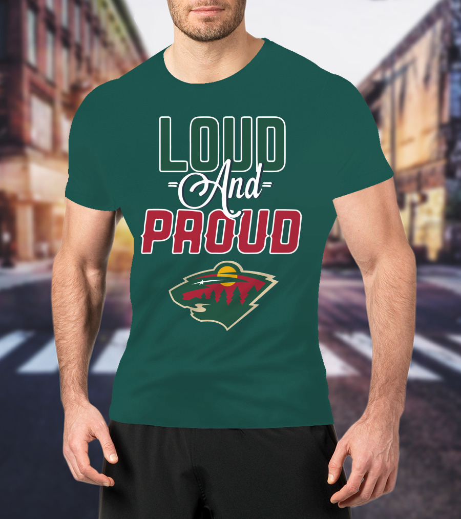 Loud And Proud Minnesota Wild T-Shirt