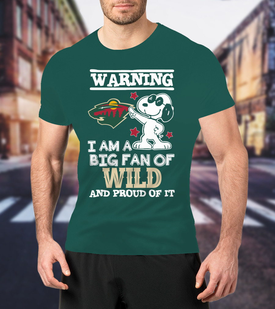 Warning I Am A Big Fan Of Minnesota Wild And Proud Of It T-Shirt