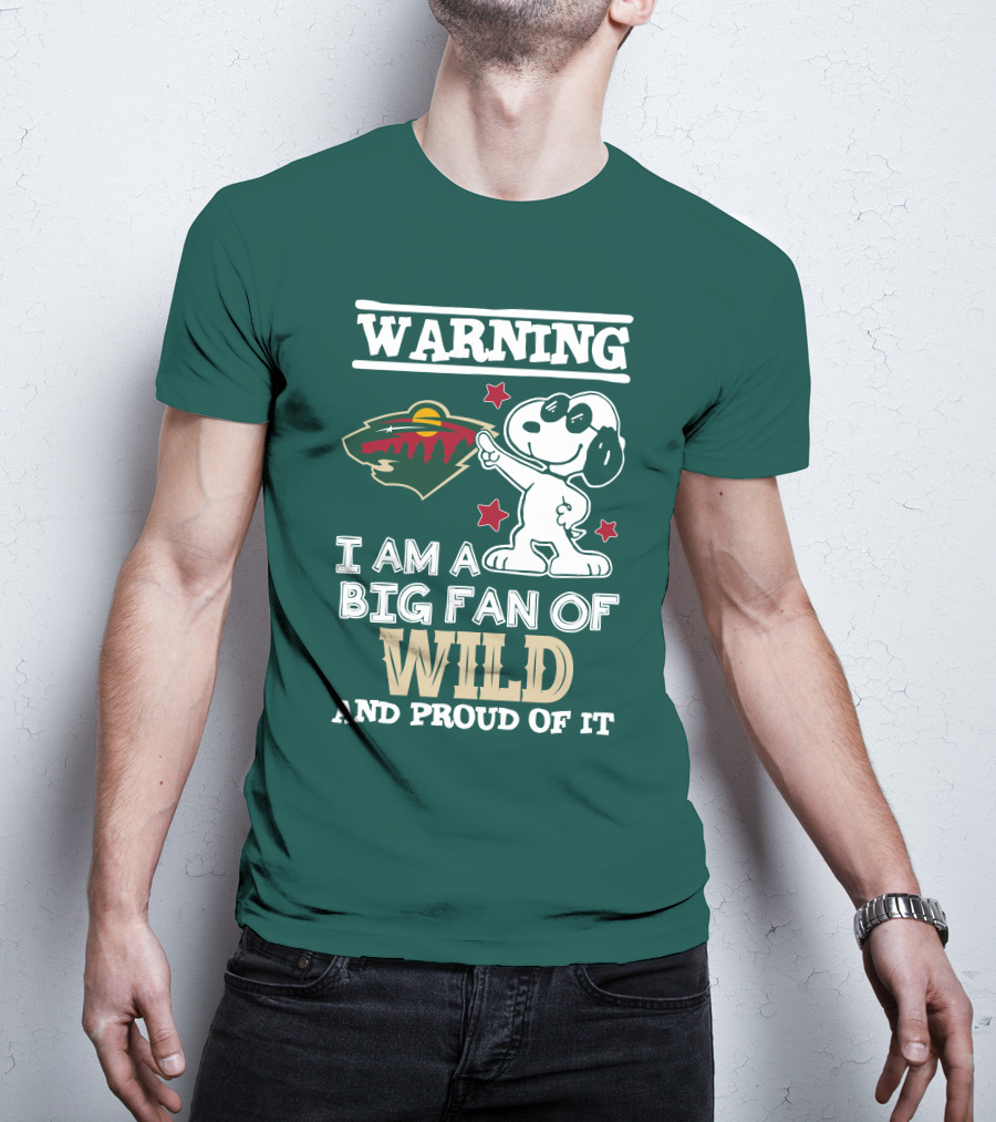 Warning I Am A Big Fan Of Minnesota Wild And Proud Of It T-Shirt