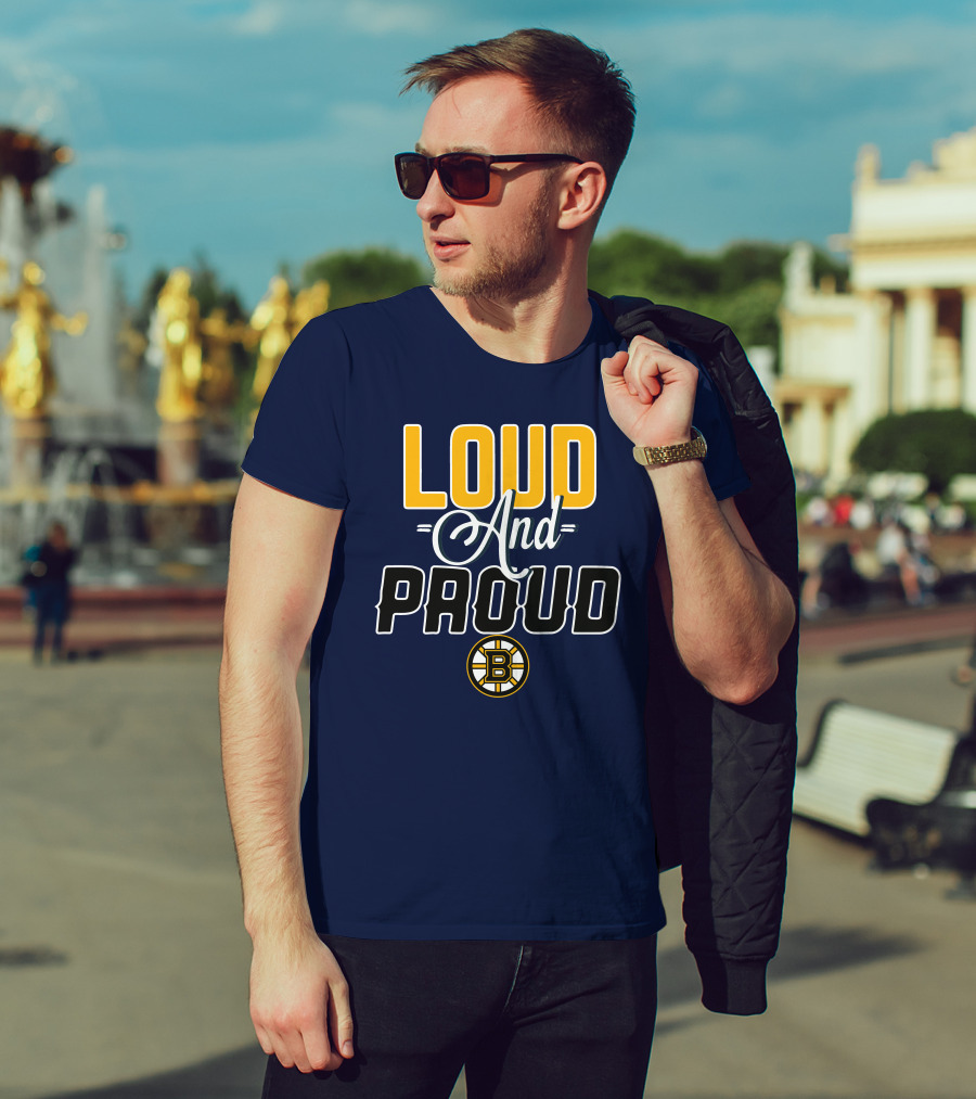 Loud And Proud Boston Bruins T-Shirt