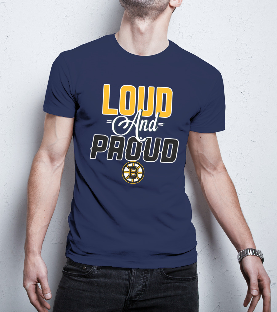 Loud And Proud Boston Bruins T-Shirt
