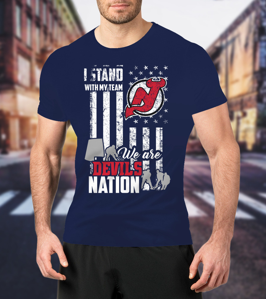 I Stand With My Team We Are New Jersey Devils Nation T-Shirt