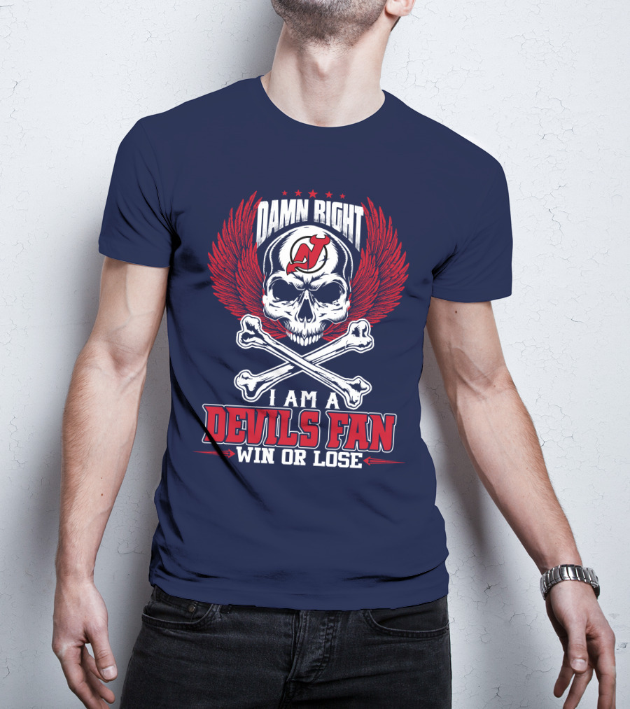 Damn Right I Am A New Jersey Devils Fan Win Or Lose T-Shirt