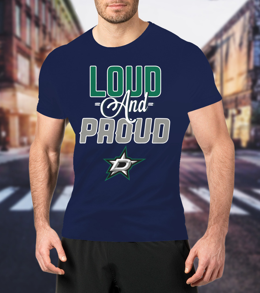Louд And Proud Dallas Stars T-Shirt