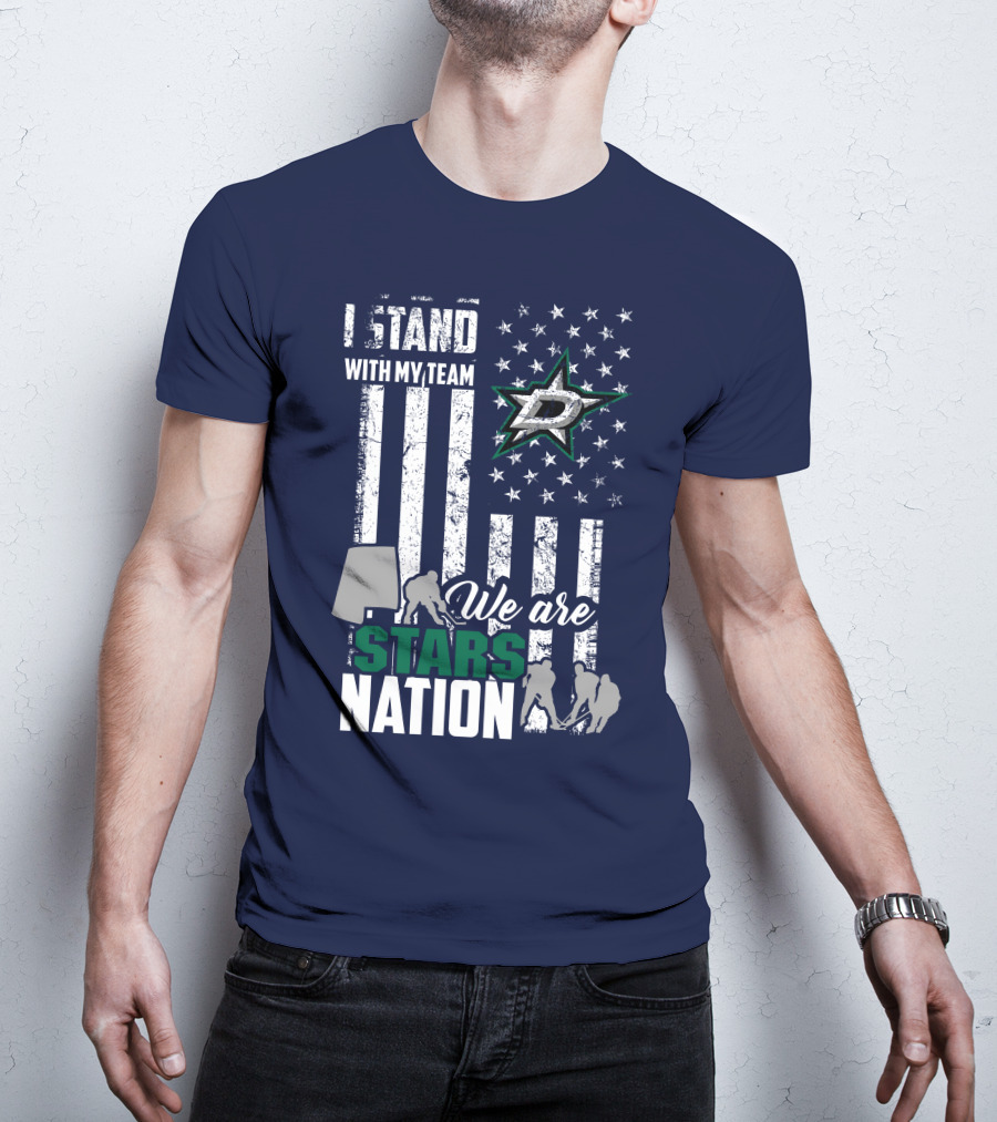 I Stand With My Team We Are Stars Nation Dallas Stars T-Shirt
