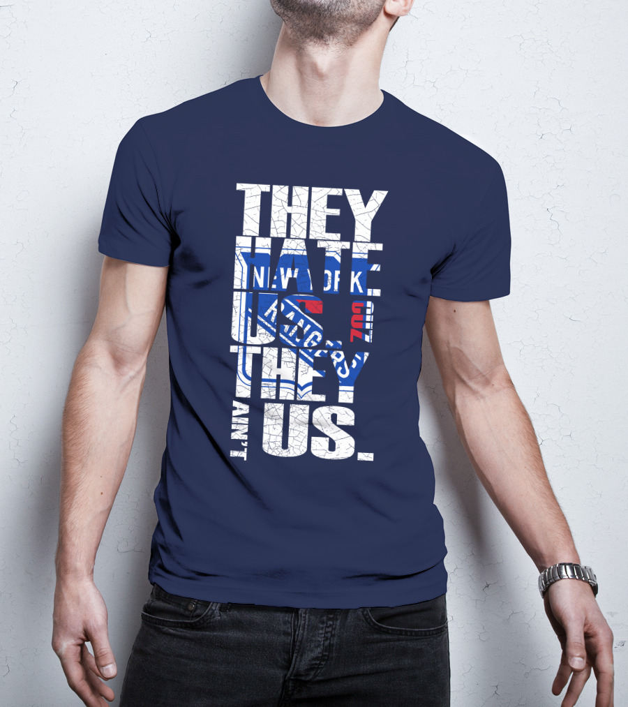 New York Rangers They Hate Us They Ain't Us T-Shirt