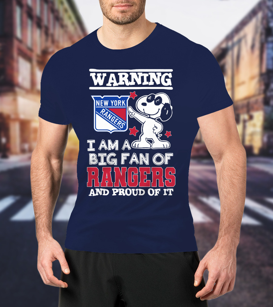 Warning New York Rangers I Am A Big Fan Of Rangers And Proud Of It T-Shirt