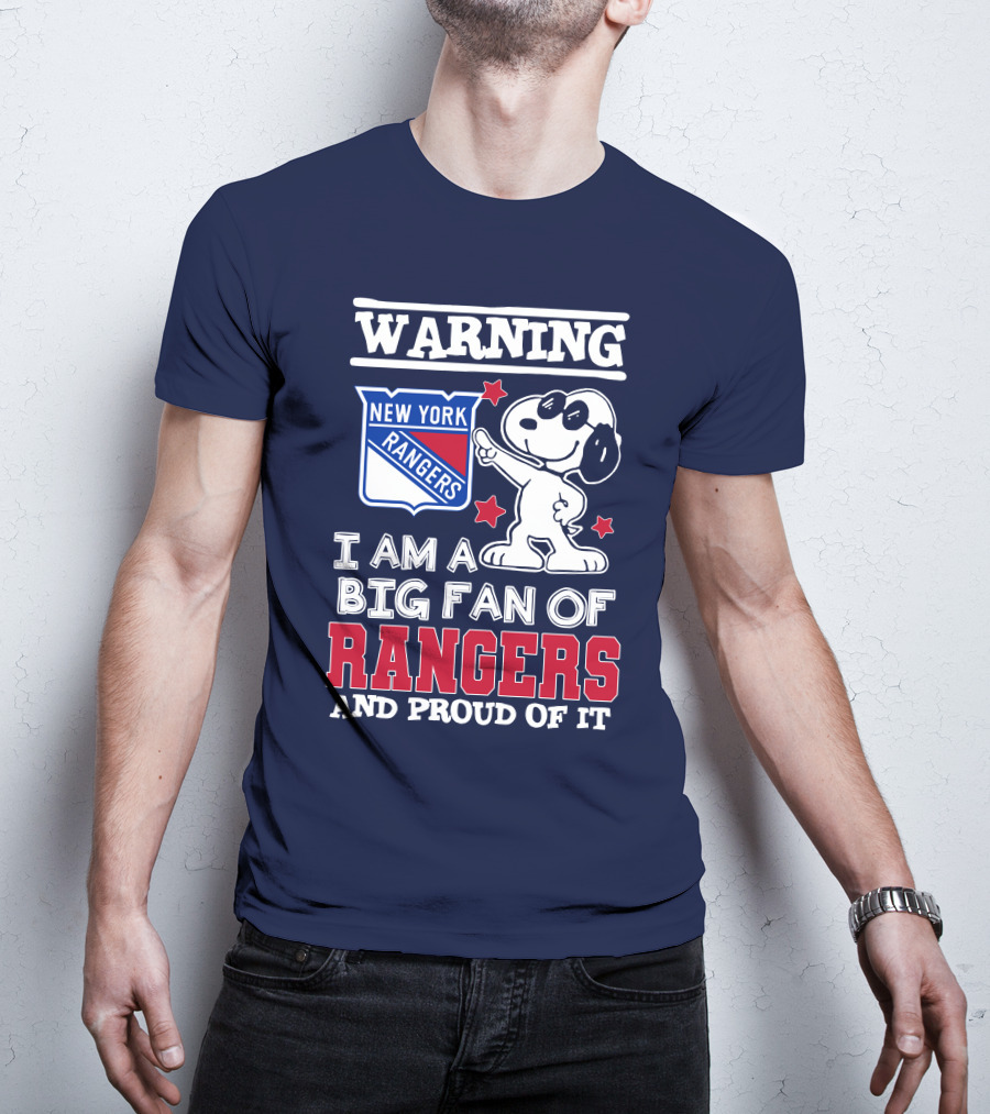 Warning New York Rangers I Am A Big Fan Of Rangers And Proud Of It T-Shirt